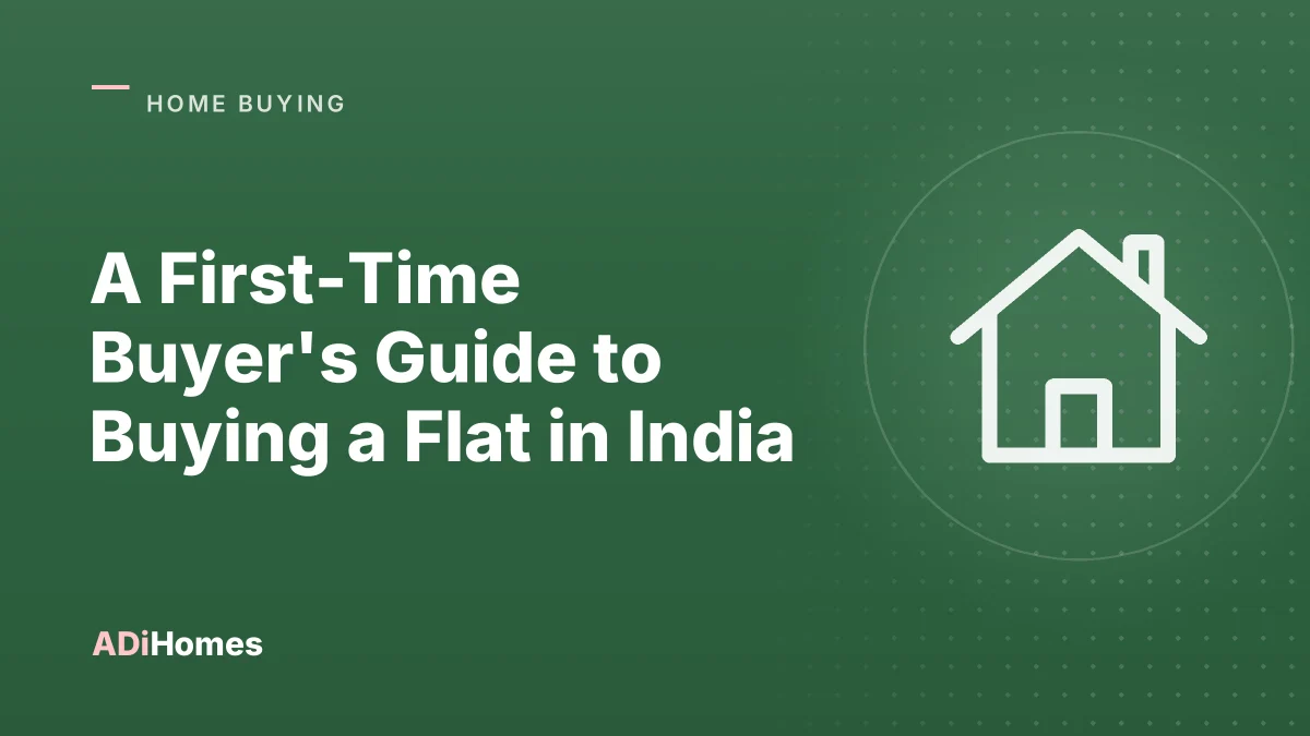 A First-Time Buyer's Guide to Buying a Flat in India (2026 Update)