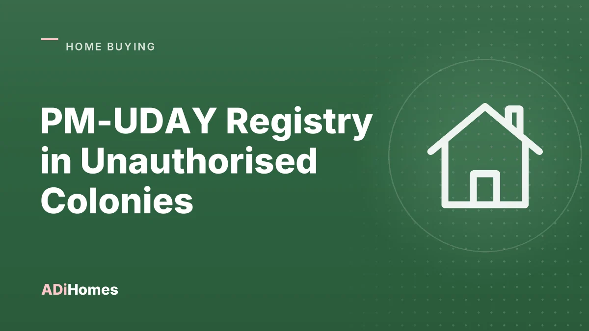 PM-UDAY Registry in Unauthorised Colonies: Buying in Delhi Explained