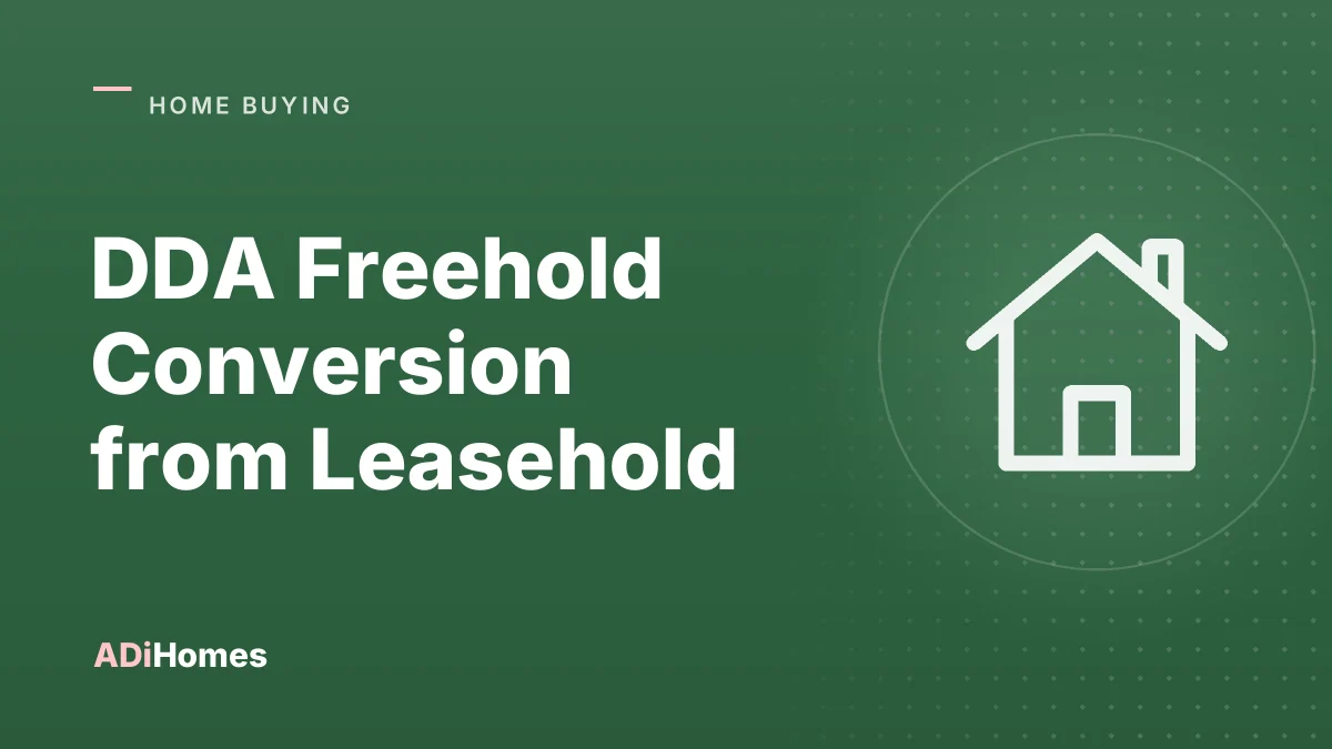 DDA Freehold Conversion from Leasehold: Process and Charges