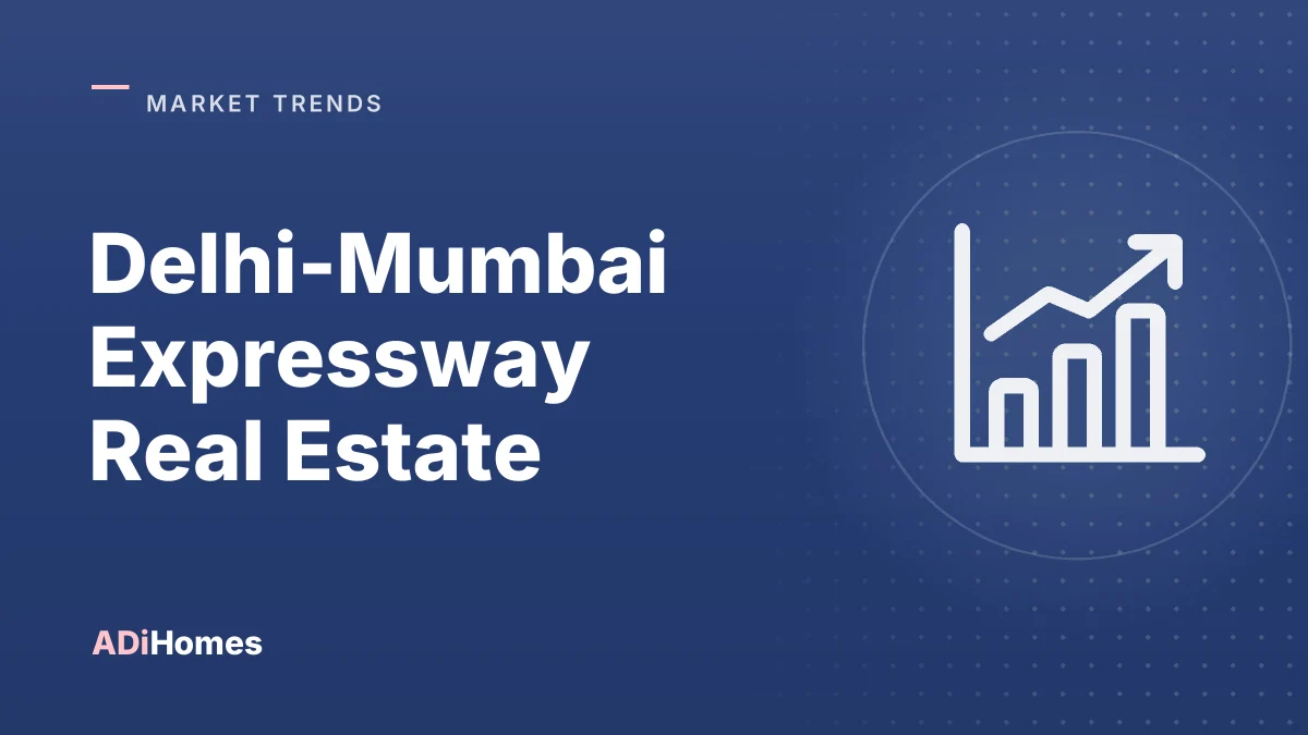 Delhi-Mumbai Expressway Real Estate: What It Means for Sohna and Faridabad
