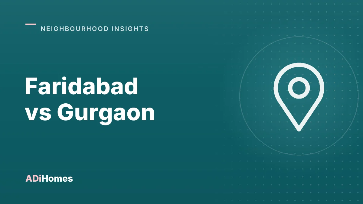 Faridabad vs Gurgaon: Which Offers Better Value for Families?