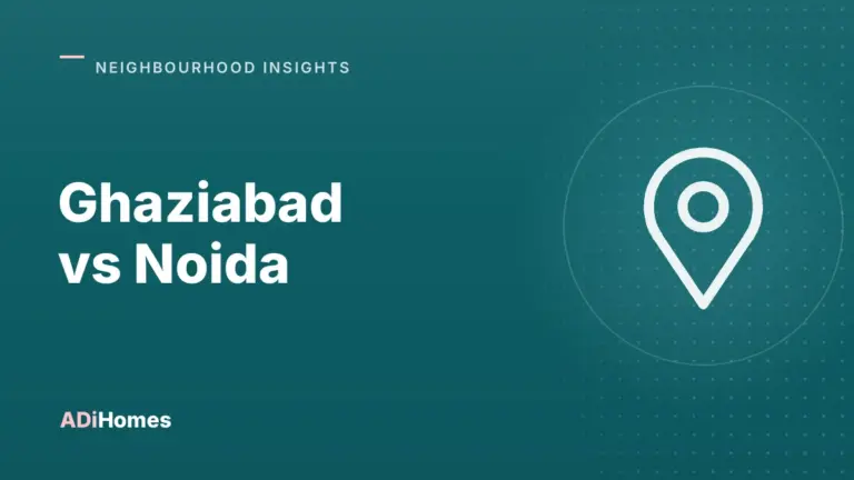 Ghaziabad vs Noida: Where Does Your Home Budget Go Further?