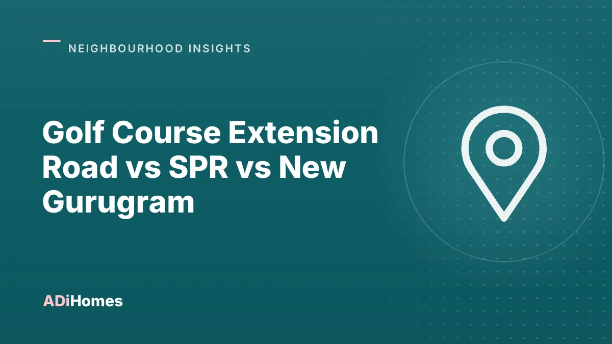 Golf Course Extension Road vs SPR vs New Gurugram: 2026 Comparison