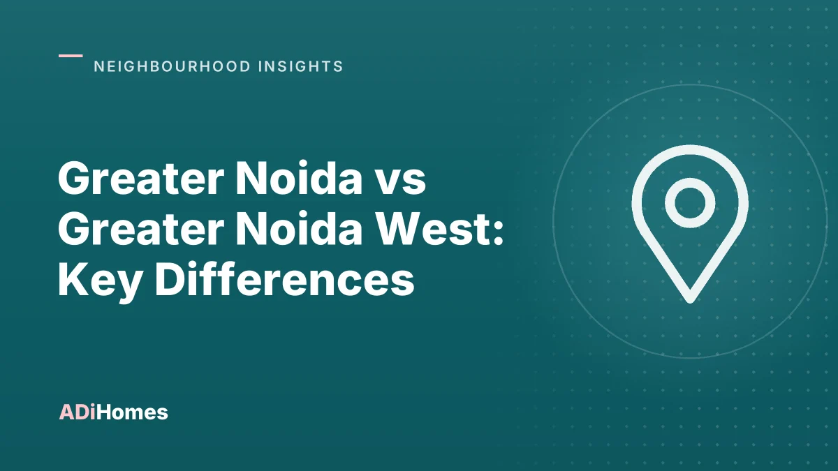 Greater Noida vs Greater Noida West: Key Differences