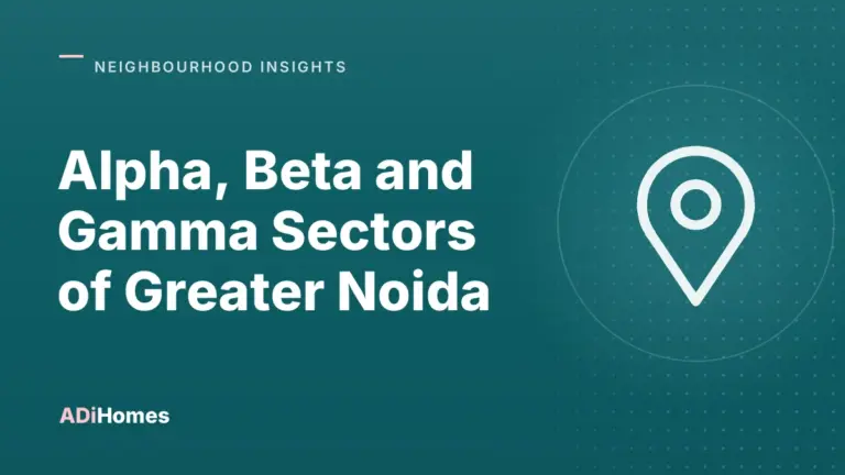 Alpha, Beta and Gamma Sectors of Greater Noida: A Buyer's Guide