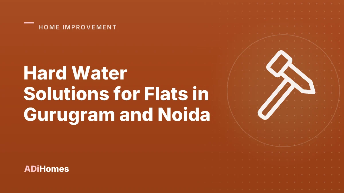 Hard Water Solutions for Flats in Gurugram and Noida: Softeners, RO