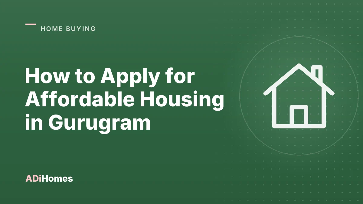 How to Apply for Affordable Housing in Gurugram: Haryana Flats Guide