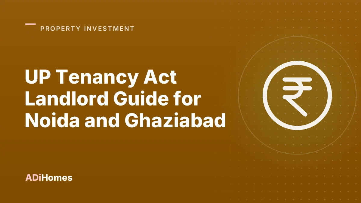 UP Tenancy Act Landlord Guide for Noida and Ghaziabad
