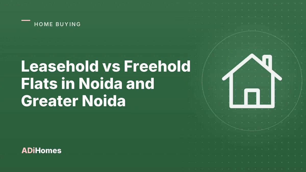 Leasehold vs Freehold Flats in Noida and Greater Noida