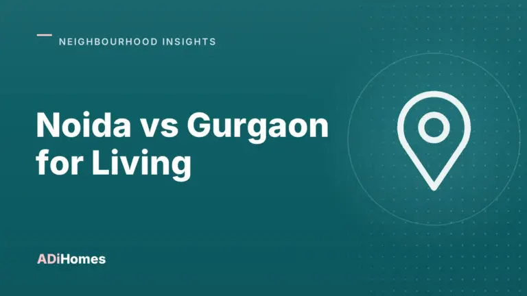 Noida vs Gurgaon for Living: Which Is Better? Costs and Commute