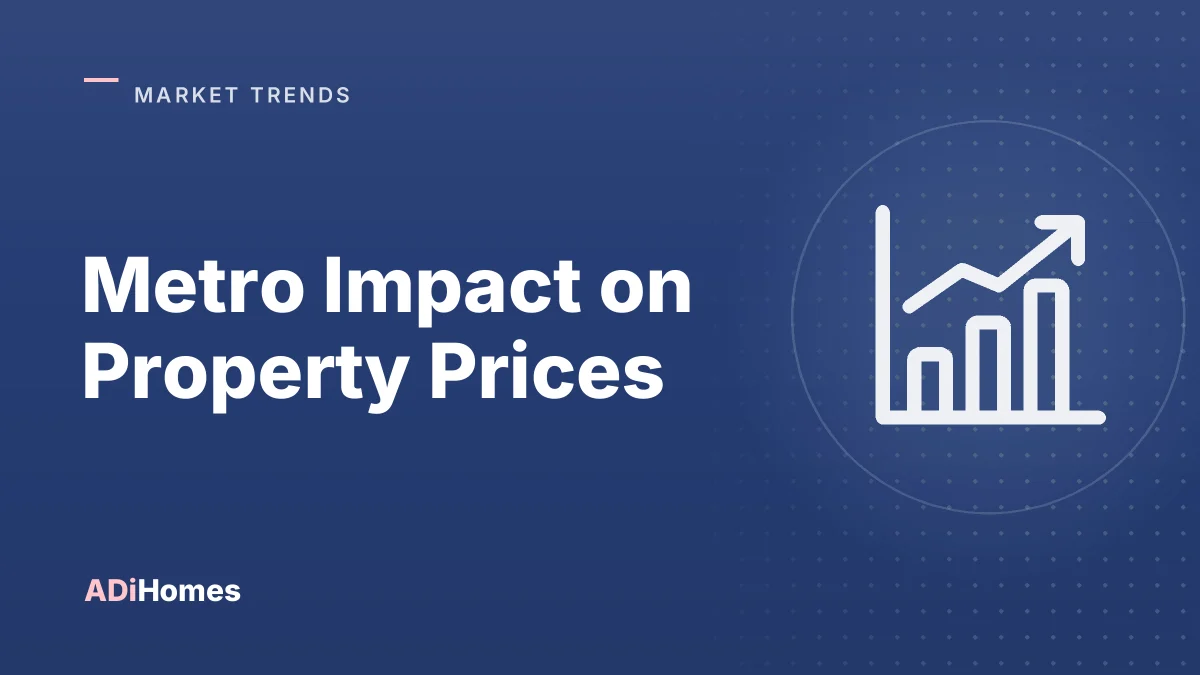 Metro Impact on Property Prices: Don't Overpay for an Announcement