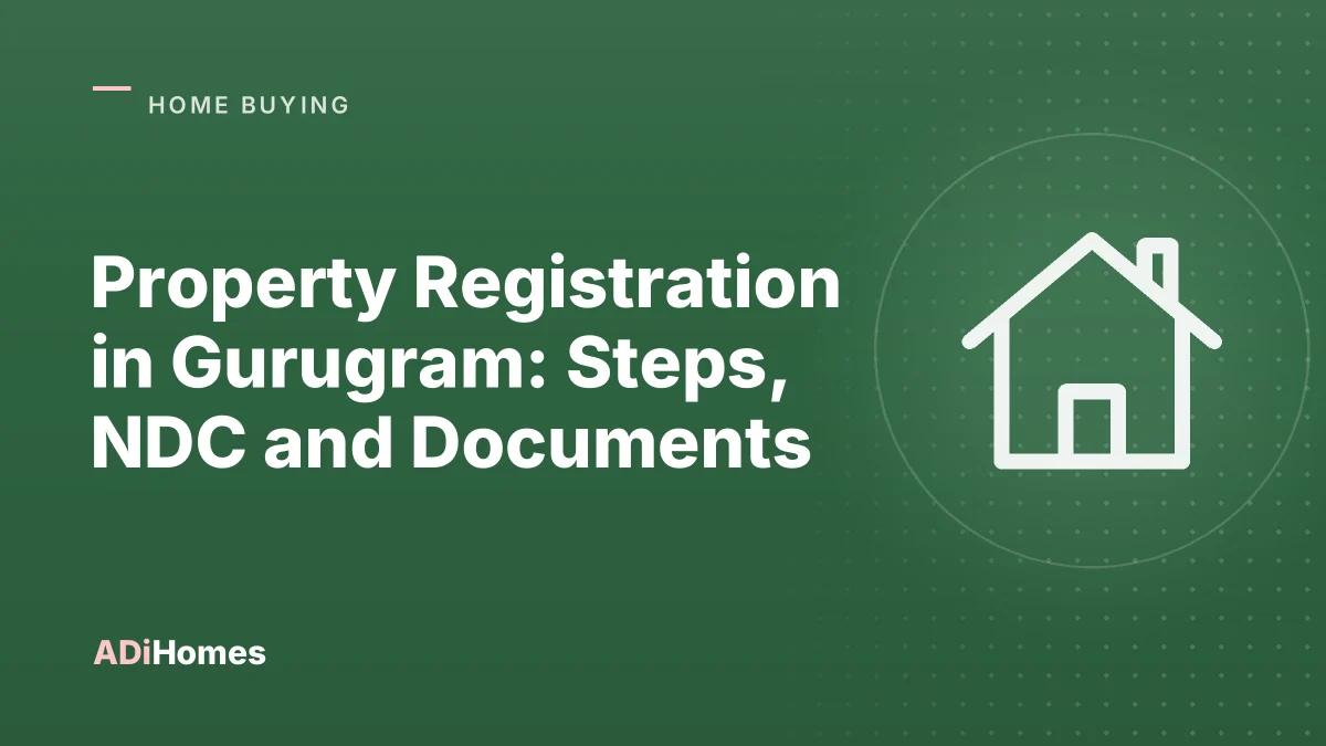 Property Registration in Gurugram: Steps, NDC and Documents