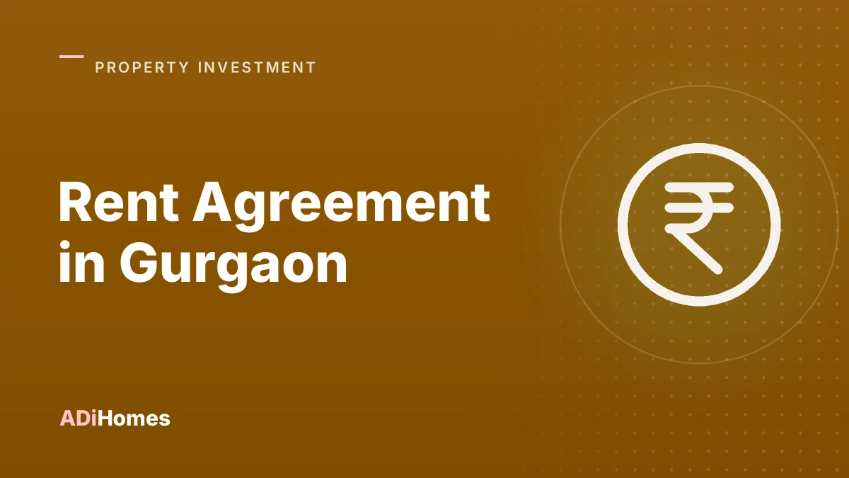 Rent Agreement in Gurgaon: Stamp Duty, Registration and Deposit