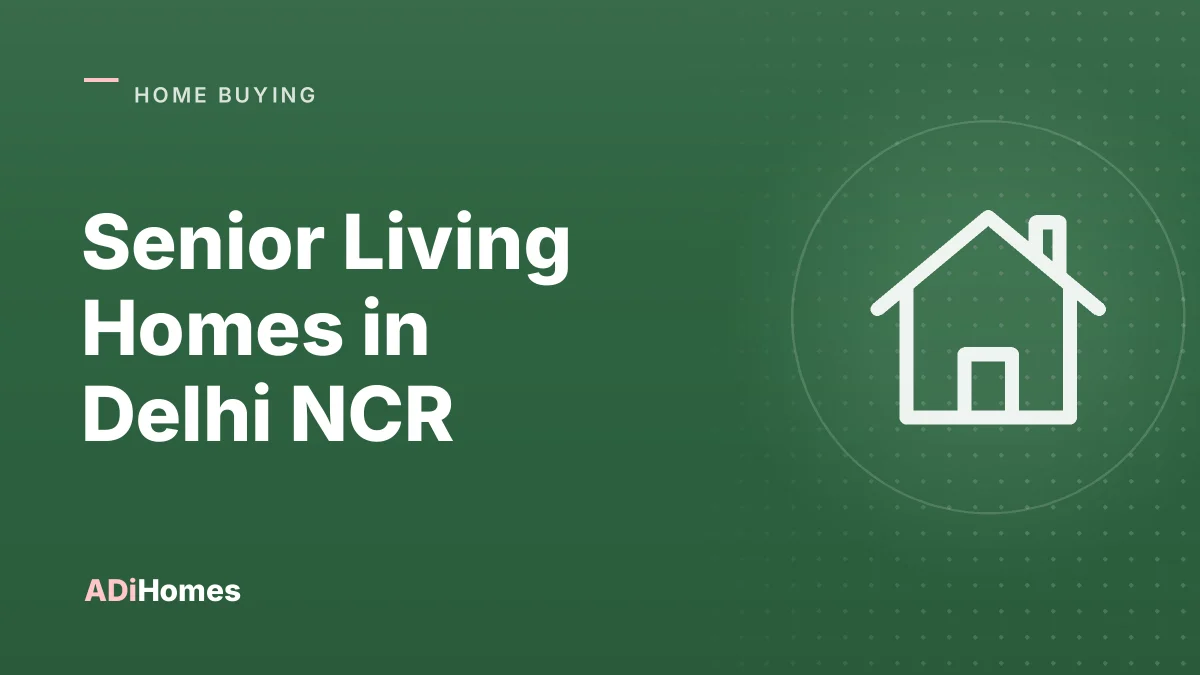 Senior Living Homes in Delhi NCR: What to Check Before Buying
