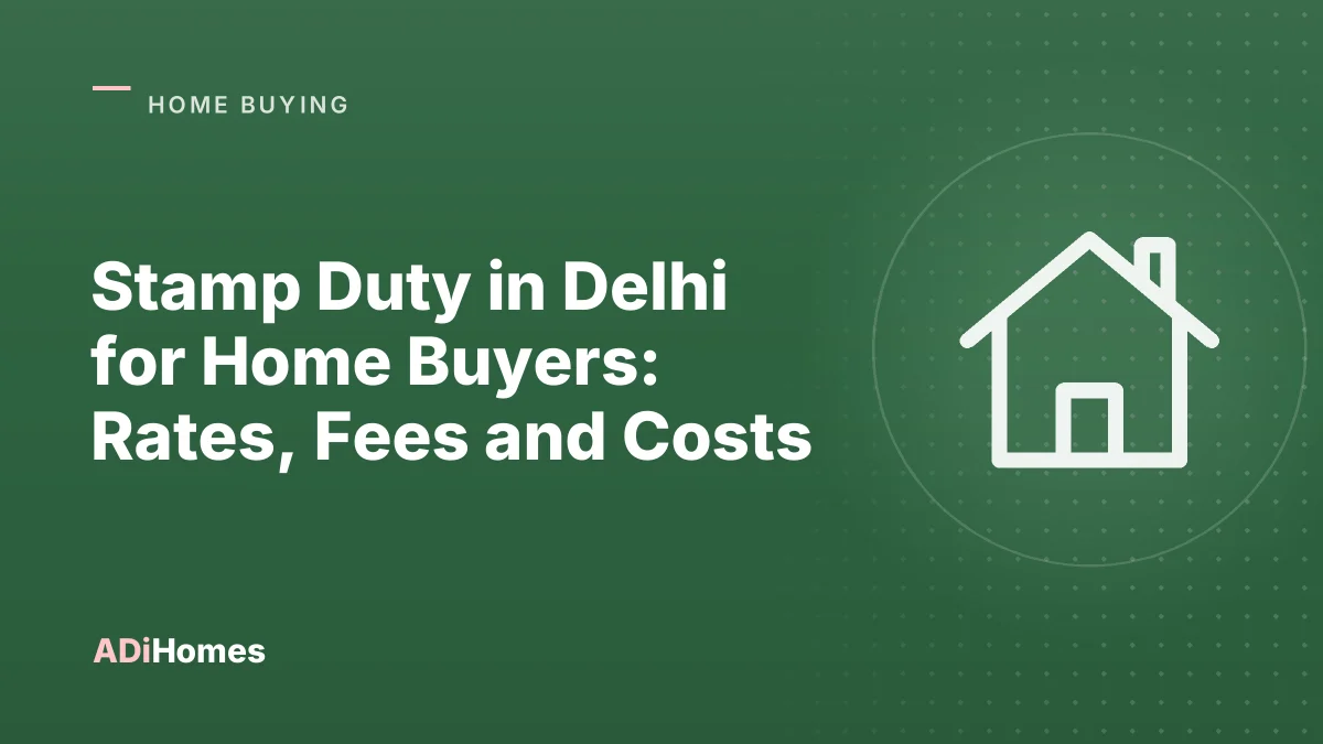 Stamp Duty in Delhi for Home Buyers: Rates, Fees and Costs