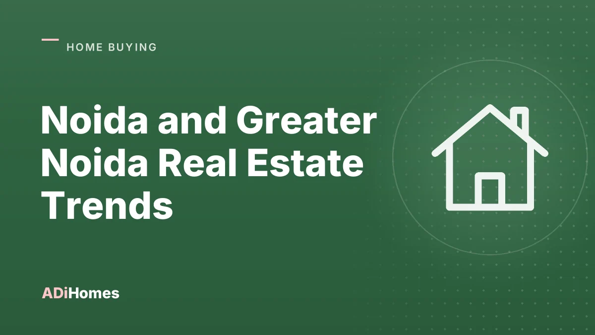 Noida and Greater Noida Real Estate Trends: October 2026 Update